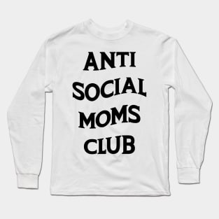 Anti Social Moms Club v2 Long Sleeve T-Shirt